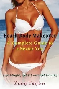 Beach Body Makeover - Taylor Zoey