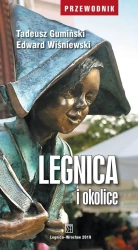 Legnica i okolice. Przewodnik (wyd. 4/2019) - Tadeusz Gumiński, Edward Wiśniewski