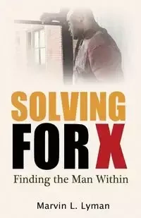 Solving for X - Lyman Marvin L.