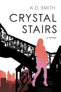 Crystal Stairs - Smith K.D.