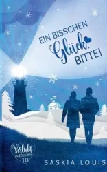 Ein bisschen Glück, bitte! (Verliebt in Eden Bay 10) - Louis Saskia