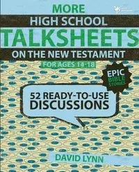More High School TalkSheets on the New Testament, Epic Bible Stories - David Lynn