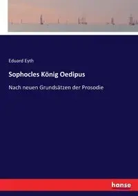 Sophocles König Oedipus - Eyth Eduard