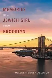 Memories of a Jewish Girl from Brooklyn - Helene Meisner Oelerich