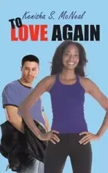 To Love Again - Kenisha S. McNeal