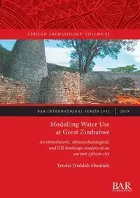 Modelling Water Use at Great Zimbabwe - Musindo Tendai Treddah