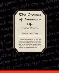 The Promise Of American Life - Herbert David Croly