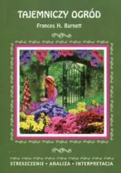 Streszczenia - Tajemniczy ogród LITERAT - Frances H. Burnett
