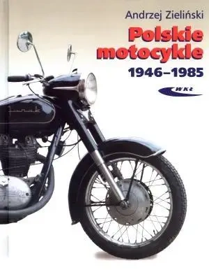 Polskie motocykle 1946-1985 - Andrzej Zieliński