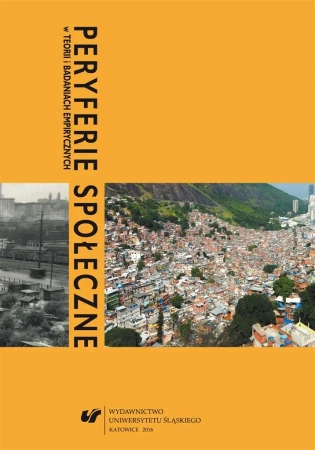 Peryferie społeczne w teorii i badaniach... - red. Grzegorz Libor, Dorota Nowalska-Kapuścik, Ka