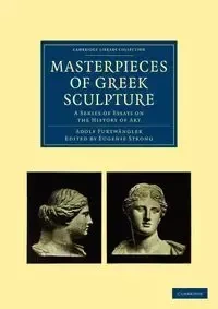 Masterpieces of Greek Sculpture - Adolf Furtwangler