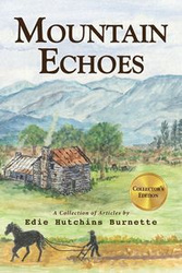 Mountain Echoes A collection of Articles by Edie Hutchins Burnette - Edie Burnette Hutchins