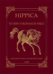Hippica To Iest O Koniach Xięgi - Krzysztof Mikołaj Dorohostajski