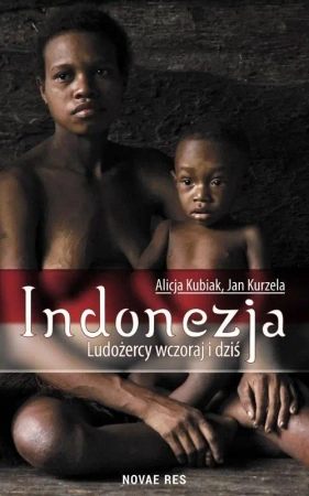 Indonezja. Ludożercy wczoraj i dziś - Alicja Kubiak, Jan Kurzela