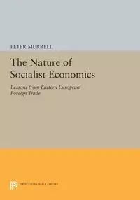 The Nature of Socialist Economics - Peter Murrell