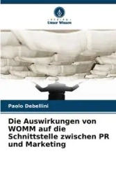 Die Auswirkungen von WOMM auf die Schnittstelle zwischen PR und Marketing - Debellini Paolo