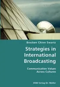 Strategies in International Broadcasting- Communication Values Across Cultures - Chinn Swartz Brecken