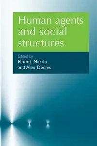 Human agents and social structures - Martin Peter J.