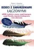 Dzieci z zaburzeniami łączonymi ADHD - Martin L. Kutscher, Robert R. Wolff, Tony Attwood