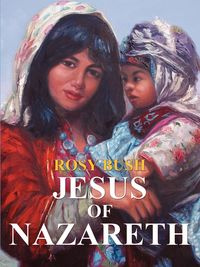 Jesus of Nazareth - Rosy Bush