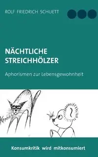 Nächtliche Streichhölzer - Rolf Schuett Friedrich
