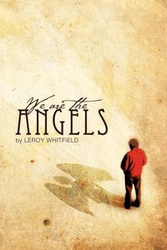 We Are the Angels - Leroy Whitfield