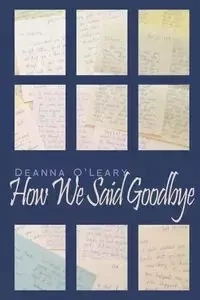How We Said Goodbye - Deanna Oleary
