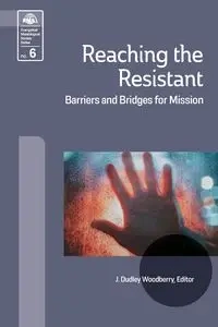 Reaching the Resistant - Woodberry J. Dudley