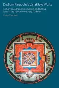Dudjom Rinpoche's Vajrakīlaya Works - Cathy Cantwell
