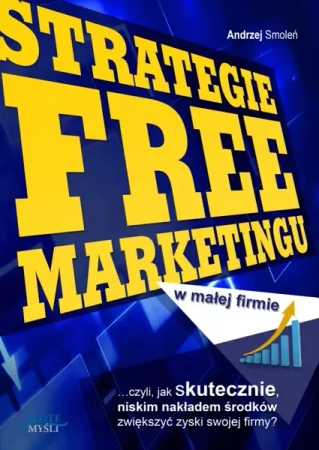 Strategie free marketingu (Wersja elektroniczna (PDF)) - Andrzej Smoleń