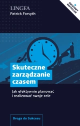 Skuteczne zarządzanie czasem. Jak efektywnie planować i realizować swoje cele - Patrick Forsyth