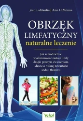 Obrzęk limfatyczny - naturalne leczenie - Ann DiMenna, Jean LaMantia