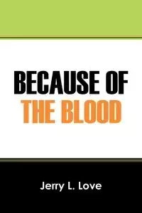 Because of the Blood - Love Jerry L