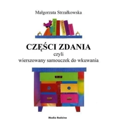 Części zdania, czyli wierszowany samouczek do... - Małgorzata Strzałkowska