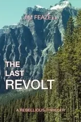 The Last Revolt - Jim Feazell