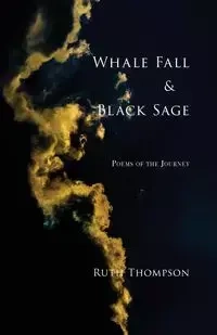 Whale Fall & Black Sage - Ruth Thompson