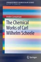 The Chemical Works of Carl Wilhelm Scheele - Lennartson Anders