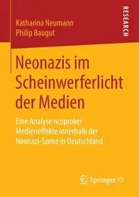 Neonazis im Scheinwerferlicht der Medien - Katharina Neumann