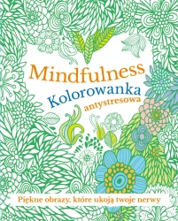Mindfulness. Kolorowanka antystresowa - praca zbiorowa