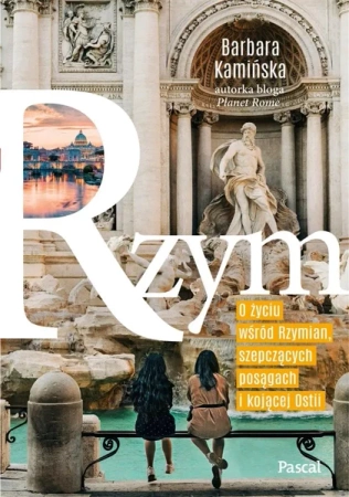 Rzym. O życiu wśród rzymian, szepczących... - Barbara Kamińska
