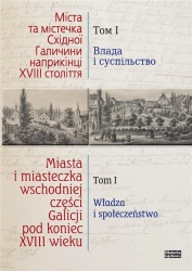 Miasta i miasteczka wsch. cześci Galicji T.1 - Tomasz Kargol, Bogdana Petryszak, Krzysztof Ślusa