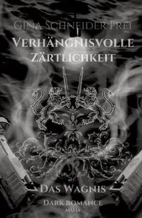 Verhängnisvolle Zärtlichkeit - Gina Schneider Frei