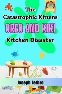 Catastrophic Kittens - Joseph Jethro