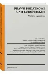 Prawo podatkowe Unii Europejskiej Węzłowe zagadnienia - Opracowanie zbiorowe