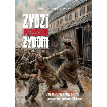 Żydzi przeciw Żydom - Jerzy Robert Nowak