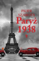 Paryż 1938 w.2022 - Piotr Szarota
