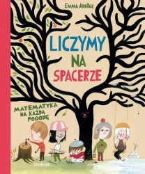 Liczymy na spacerze. Matematyka na każdą pogodę - Emma Adbage
