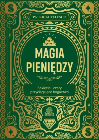 Magia pieniędzy. Zaklęcia i czary przyciągające bogactwo - Patricia Telesco