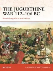 The Jugurthine War 112-106 BC - Fields Nic