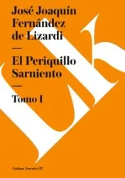 El Periquillo Sarniento - Fernández de Lizardi José Joaquín